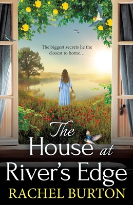 The House at River's Edge - Rachel Burton