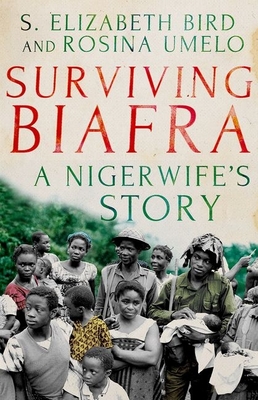 Surviving Biafra: A Nigerwife's Story - S. Elizabeth Bird