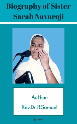 Biography Of Sister Sarah Navaroji - Rev Dr R. Samuel
