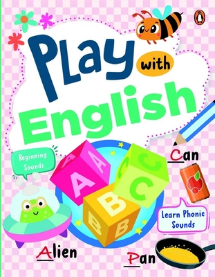 Play with English: First Practice Workbook Fun and Interactive English Learning Activities Capital and Small Letters, Vowels, Consonants, Phonics Soun - Penguin Books