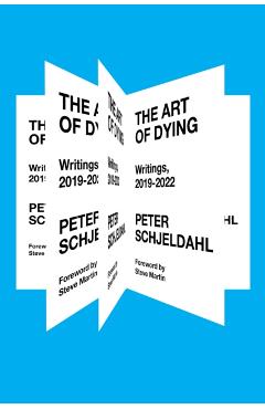 The Art of Dying: Writings, 2019-2022 - Peter Schjeldahl