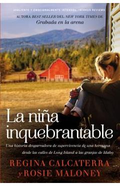 Coperta cărții 'La niña inquebrantable: Una historia desgarradora de supervivencia de una hermana desde las calles de Long Island a las'