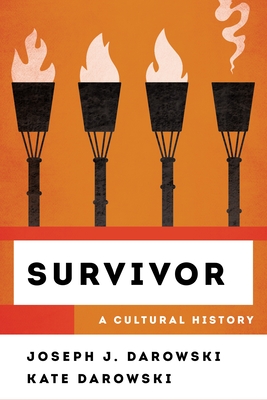 Survivor: A Cultural History - Joseph J. Darowski