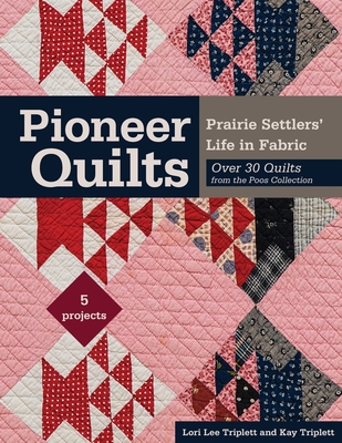 Pioneer Quilts - Print-On-Demand Edition - Lori Lee Triplett