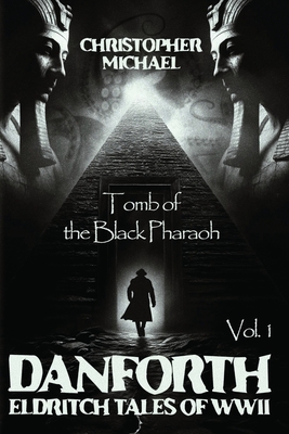 Vol.1: Tomb of the Black Pharaoh - Christopher Michael