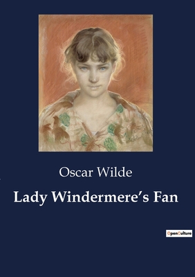 Lady Windermere's Fan - Oscar Wilde