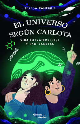 El Universo Según Carlota: Vida Extraterrestre Y Exoplanetas / The Universe According to Charlotte: Extraterrestrial Life and Exoplanets -
