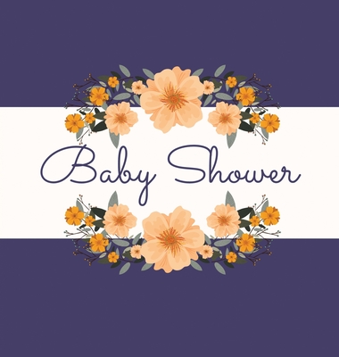 Floral Baby Shower Guest Book (Hardcover): Baby shower guest book, celebrations decor, memory book, baby shower guest book, celebration message log bo - Lulu And Bell