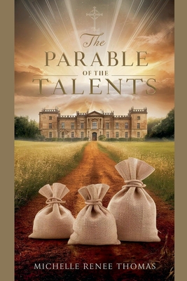 The Parable of the Talents - Michelle Renee Thomas