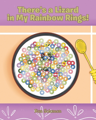 There's a Lizard in My Rainbow Rings! - Ron Solomon