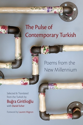 The Pulse of Contemporary Turkish: Poems from the New Millennium - Bugra Giritlioglu