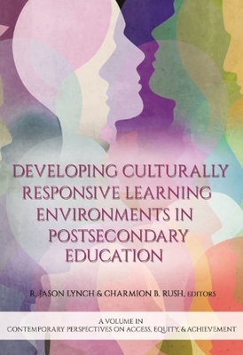 Developing Culturally Responsive Learning Environments in Postsecondary Education - R. Jason Lynch