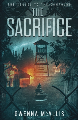 The Sacrifice: The Sequel to the Compound - Gwenna Mcallis