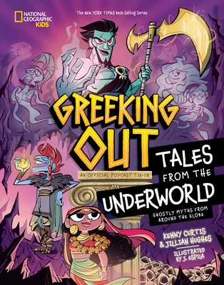 Greeking Out Tales from the Underworld: Ghostly Myths from Around the Globe - Kenny Curtis