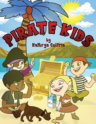 Pirate Kids - Kathryn Coltrin