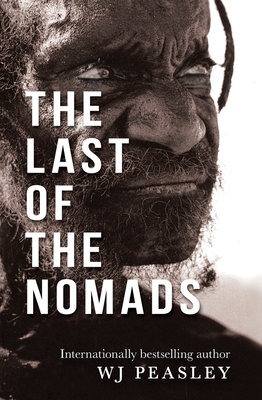 The Last of the Nomads - W. J. Peasley
