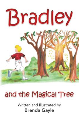 Bradley and the Magical Tree - Brenda Gayle
