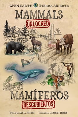 Mammals Unlocked / Mamíferos Descubiertos - Dia L. Michels