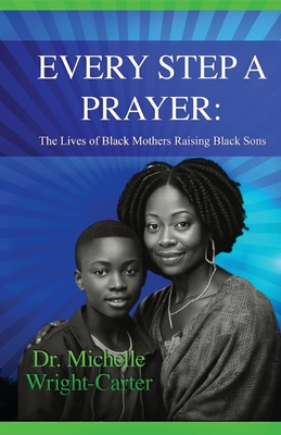 Every Step A Prayer - Michelle Wright-carter