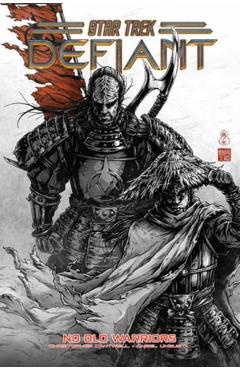 Star Trek: Defiant, Vol. 5: No Old Warriors - Christopher Cantwell