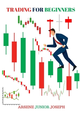Trading for Beginners - Arsene Junior Joseph