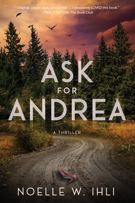 Ask for Andrea - Noelle W. Ihli
