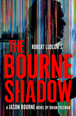Robert Ludlum's the Bourne Shadow - Brian Freeman
