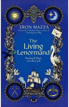 The Living Lenormand: Reading & Magic with the Cards - Eron Mazza