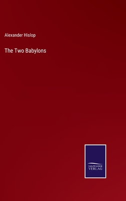 The Two Babylons - Alexander Hislop