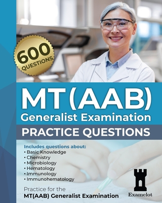 MT(AAB) Generalist Examination: Practice Questions - The Examelot Team