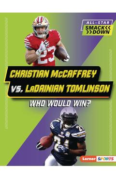 Poza produsului Christian McCaffrey vs. Ladainian Tomlinson: Who Would Win? - Sarah Roggio