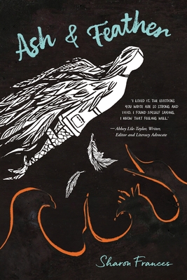 Ash & Feather - Sharon Frances