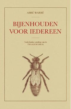 Bijenhouden voor iedereen - Abbé Warré