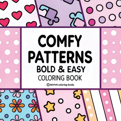Bold & Easy Comfy Patterns Coloring Book: Stylish Designs for Stress Relief Coloring for Adults and Teens - 