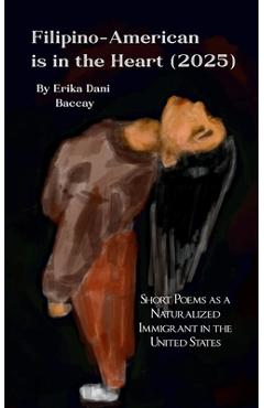 Coperta cărții 'Filipino-American is in the Heart (2025) - Erika Dani Baccay'