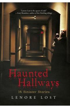 Poza produsului Haunted Hallways: 16 Sinister Stories - Lenore Lost