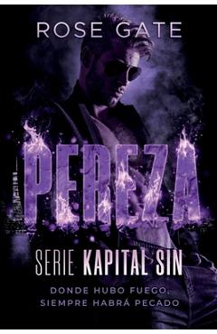 Poza produsului Pereza: Donde hubo fuego siempre habrá pecado - Rose Gate