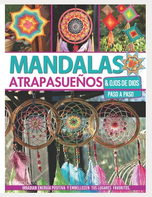 Mandalas Atrapasueños: & ojos de Dios, paso a paso - Hugo García
