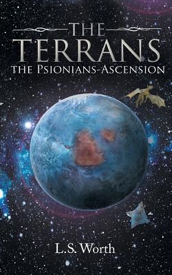 The Terrans: The Psionians-Ascension - 