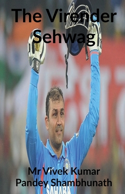 The Virender Sehwag - 