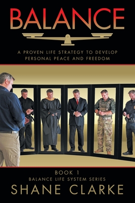 Balance: A Proven Life Strategy to Develop Personal Peace and Freedom - Shane Clarke