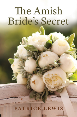 The Amish Bride's Secret - Patrice Lewis