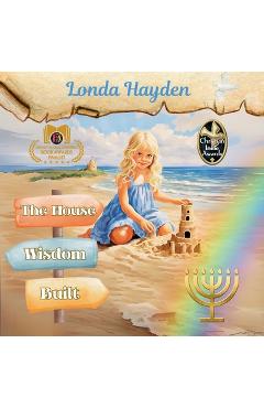 Coperta cărții 'The House Wisdom Built - Londa Hayden'