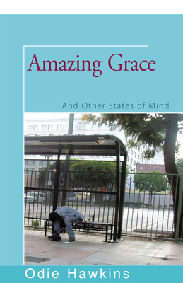 Amazing Grace: And Other States of Mind - Odie Hawkins