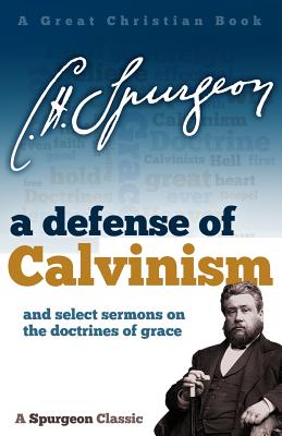 A Defense of Calvinism: and select sermons on the doctrines of grace - Michael Rotolo