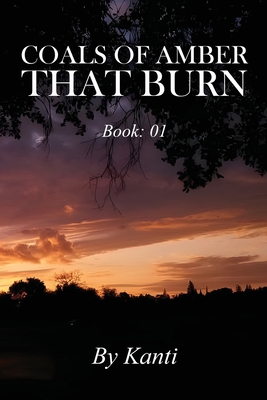 Coals of Amber That Burn - Jen Ivey