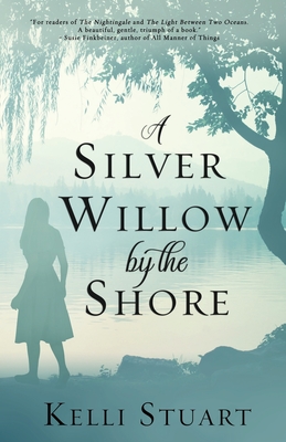 A Silver Willow by the Shore - Kelli Stuart
