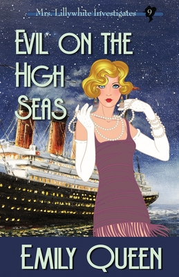Evil on the High Seas: A 1920's Murder Mystery - Emily Queen