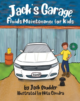 Coperta cărții 'Jack's Garage: Fluids Maintenance for Kids - Jack Scudder'