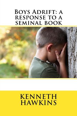Boys Adrift: a response to a seminal book - Kenneth Hawkins